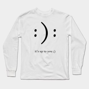 You decide Long Sleeve T-Shirt